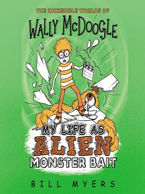 Title details for My Life as Alien Monster Bait by Bill Myers - Available